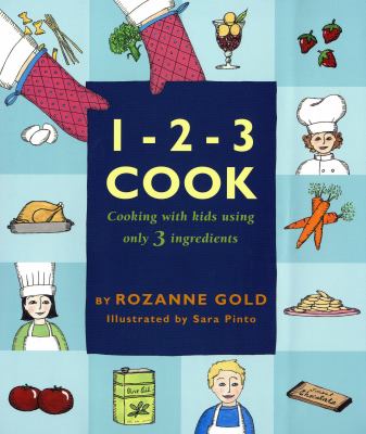 1-2-3 cook : cooking with kids using only 3 ingredients