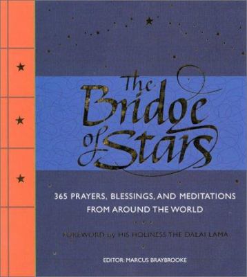 The bridge of stars : 365 prayers, blessings, and meditations from around the world