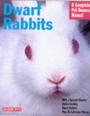 Dwarf rabbits : everything about purchase, care, nutrition, grooming, behavior, and training