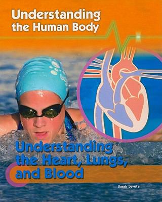Understanding the heart, lungs, and blood