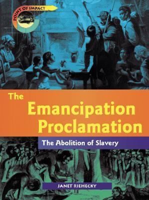 The Emancipation Proclamation : the abolition of slavery