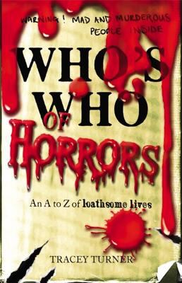Who's who of horrors : an A-Z of loathsome lives