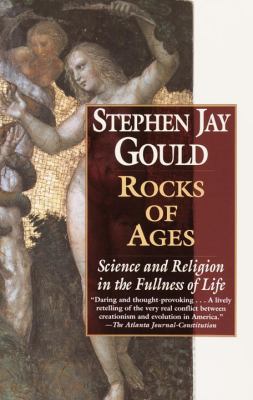 Rocks of ages : science and religion in the fullness of life