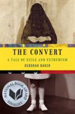 The convert : a tale of exile and extremism