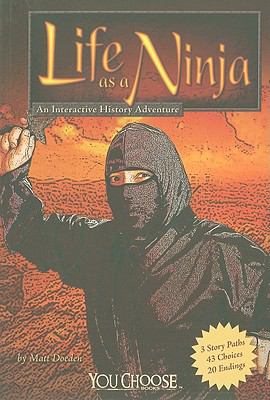 Life as a ninja : an interactive history adventure