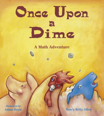 Once upon a dime : a math adventure