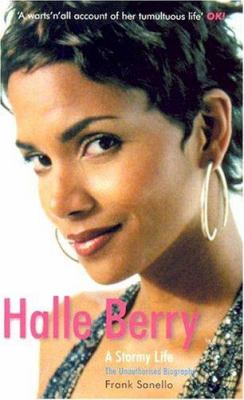 Halle Berry : a stormy life
