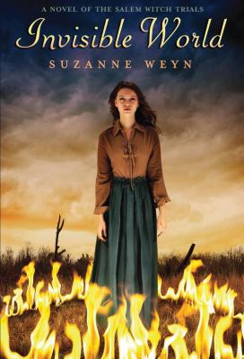 Invisible world : a novel of the Salem witch trials