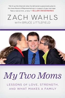 My two moms : lessons of love, strength, and what makes a family