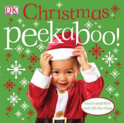 Christmas peekaboo! / [written by Dawn Sirett ; photography by Dave King].