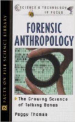 Forensic anthropology : the growing science of talking bones