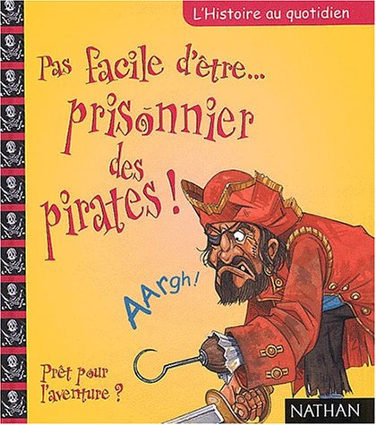 Pas facile d'être prisonnier des pirates!