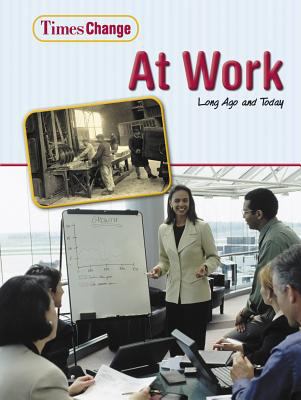 At work : long ago and today