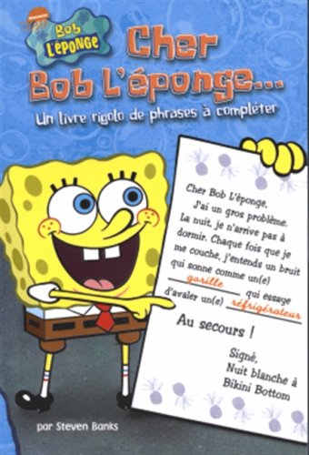 Cher Bob l'éponge-- : un livre rigolo de phrases à compléter