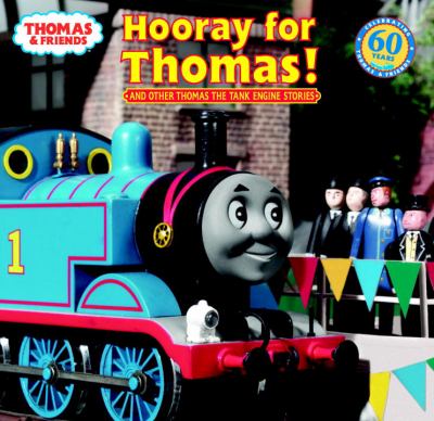 Hooray for Thomas! : and other Thomas the Tank Engine stories