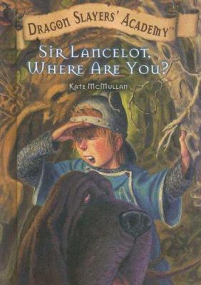 Sir Lancelot, where are you?