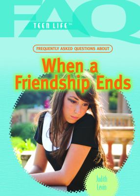 Frequently asked questions about when a friendship ends