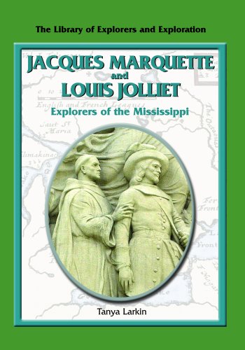 Jacques Marquette and Louis Jolliet : explorers of the Mississippi