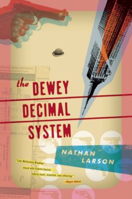 The Dewey Decimal system : a novel