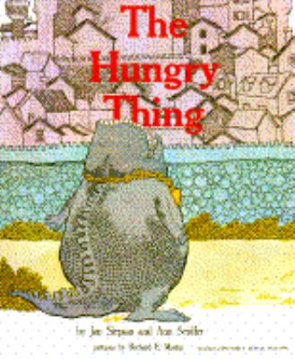 The hungry thing,
