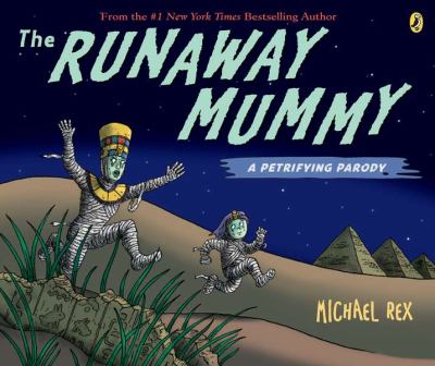 The runaway mummy : a petrifying parody