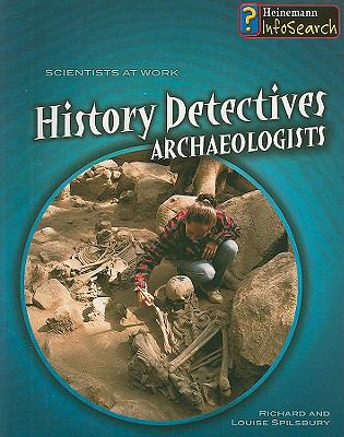 History detectives : archaeologists