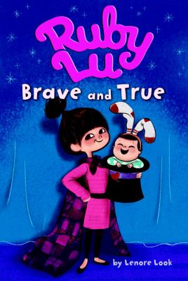 Ruby Lu, brave and true