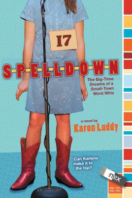 S-p-e-l-l-d-o-w-n : the big-time dreams of a small-town word whiz : a novel