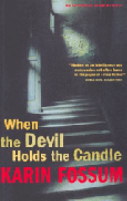 When the devil holds the candle