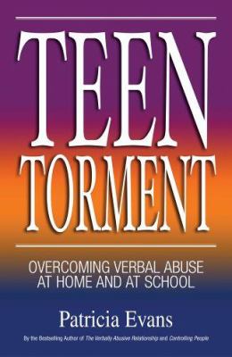 Teen torment : overcoming verbal abuse at home and at school