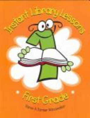 Instant library lessons : first grade
