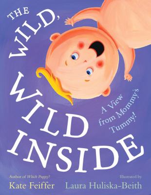 The wild wild inside : a view from mommy's tummy