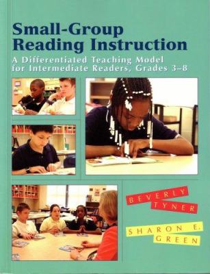 Small-group reading instruction : a differentiated teaching model for intermediate readers, grades 3-8