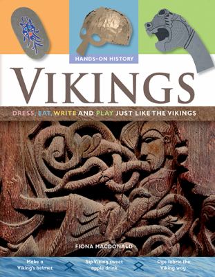 Vikings : dress, eat, write, and play just like the Vikings