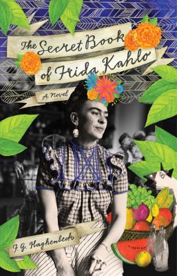 The secret book of Frida Kahlo : a novel