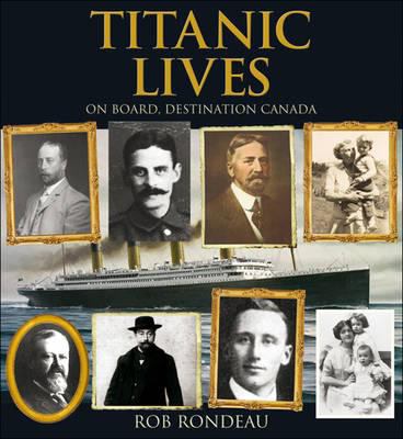 Titanic lives : on board, destination Canada