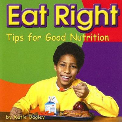 Eat right : tips for good nutrition