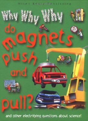 Why why why do magnets push and pull?