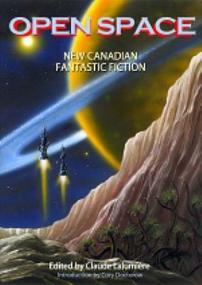 Open space : new Canadian fantastic fiction