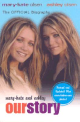 Mary-Kate & Ashley : our story