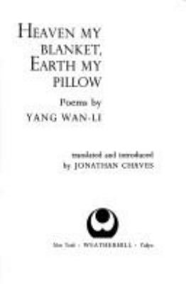 Heaven my blanket, earth my pillow : poems