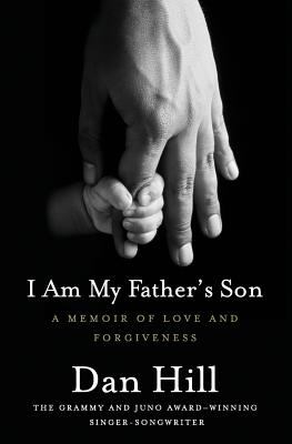 I am my father's son : a memoir of love and forgiveness