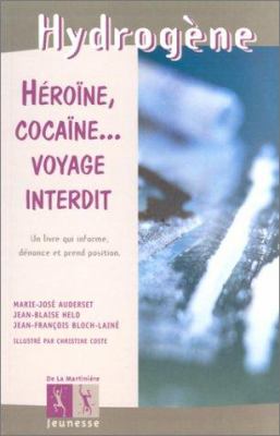 Héroine, cocaine -- voyage interdit