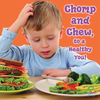 Chomp and chew to a healthy you