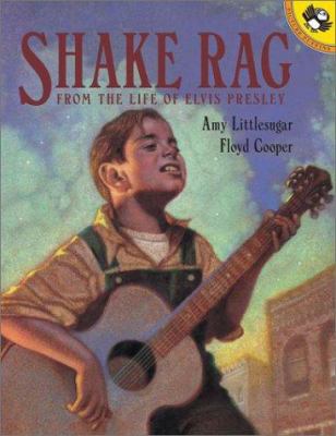 Shake Rag : from the life of Elvis Presley