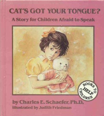 Cat's got your tongue? : a story for children afraid to speak