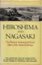 Hiroshima and Nagasaki : the physical, medical, and social effects of the atomic bombings