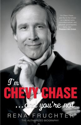 I'm Chevy Chase-- and you're not
