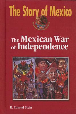 The story of Mexico. The Mexican War of Independence /