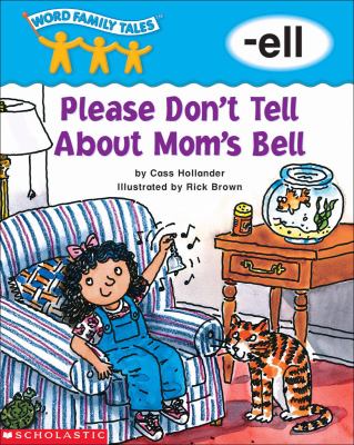 Please don't tell about Mom's bell : -ell